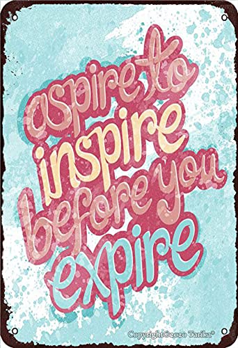 Aspireto Inspire Before You Expire 20 x 30 cm Retro Look Metal Decoración Letrero para el hogar, cocina, baño, granja, jardín, garaje, citas inspiradoras decoración de pared