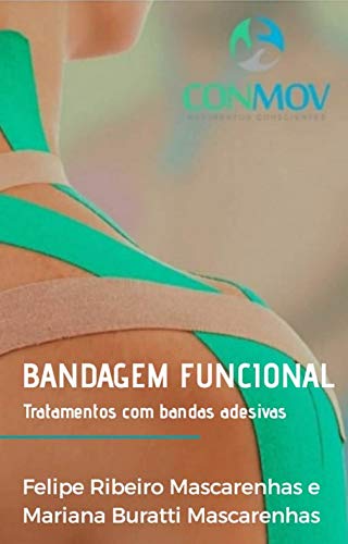 Bandagem Funcional: Tratamento utilizando as bandas adesivas (Portuguese Edition)