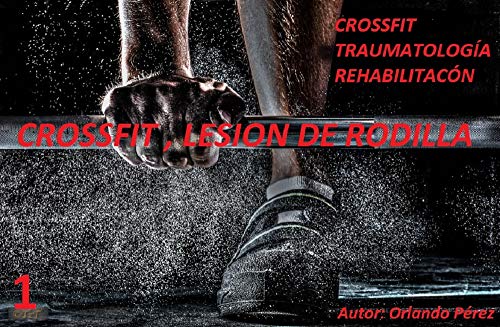 CROSSFIT Y REHABILITACIÓN EN LESIONES DE RODILLA