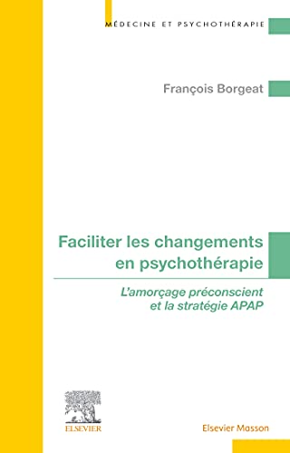 Faciliter les changements en psychothérapie: L'amorçage préconscient et la stratégie APAP