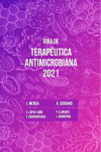 Guía de Terapéutica antimicrobiana: 8 (Terapéutica antimicrobianaa)