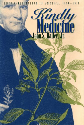 Kindly Medicine: Physio-Medicalism in America, 1836-1911 (English Edition)