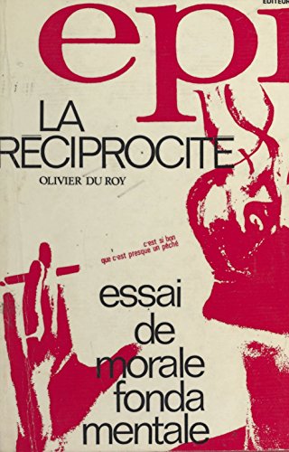 La réciprocité: Essai de morale fondamentale (French Edition)