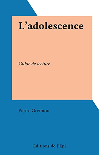 L'adolescence: Guide de lecture (French Edition)