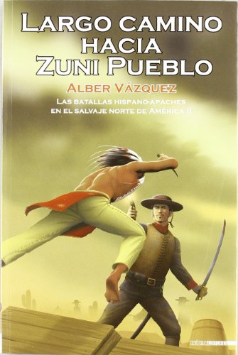 LARGO CAMINO HACIA ZUNI PUEBLO (Cuadernos De La Trinchera)