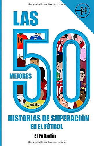 Las 50 mejores historias de superación en el fútbol