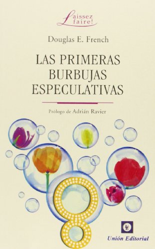 Las primeras burbujas especulativas (Laissez Faire)