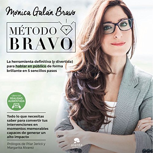 Método Bravo: La herramienta definitiva (y divertida) para hablar en público de forma brillante en 5 sencillos pasos (Alienta)