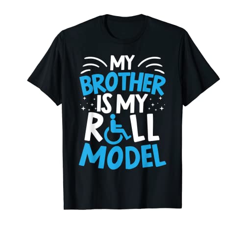 Mi hermano es mi modelo de rol usuario de silla de ruedas amputado Camiseta