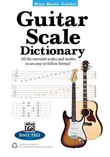 Mini Music Guides: Guitar Scale Dictionary: All the Essential Scales and Modes in an Easy-to-Follow Format! (English Edition)