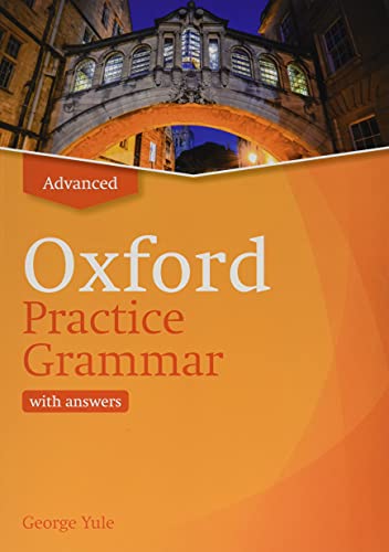 Oxford Practice Grammar Advance with Answers. Revised Edition: The right balance of English grammar explanation and practice for your language level