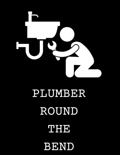 PLUMBER ROUND THE BEND:: Functional Notebook : Ideal for the Plumbing Trade :