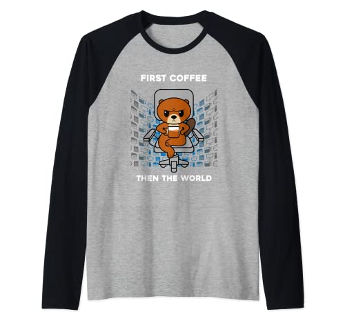 Primer Café Entonces El Mundo Cafeína Nerd Oficina Divertida Nutria Camiseta Manga Raglan