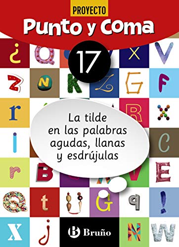 Punto y Coma Lengua 17 La tilde en las palabras agudas, llanas y esdrújulas (Castellano - Material Complementario - Cuadernos de Lengua Primaria)