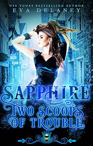 Sapphire: Two Scoops of Trouble: A paranormal romantic comedy (Jewels Cafe: Sapphire Book 3) (English Edition)