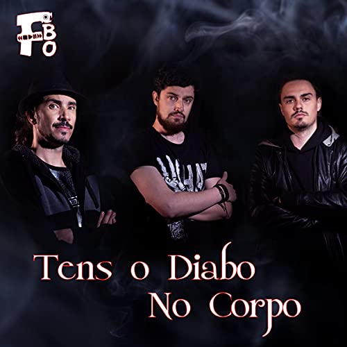 TENS O DIABO NO CORPO