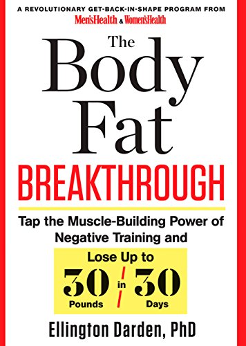 The Body Fat Breakthrough: Tap the Muscle-Building Power of Negative Training and Lose Up to 30 Pounds in 30 Days! (English Edition)