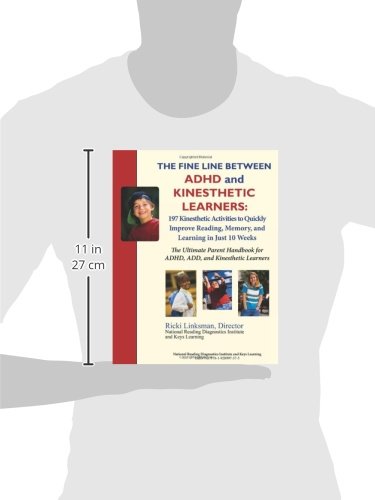 The Fine Line between ADHD and Kinesthetic Learners: 197 Kinesthetic Activities to Quickly Improve Reading, Memory, and Learning in Just 10 Weeks: The ... for ADHD, ADD, and Kinesthetic Learners