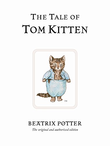 The Tale of Tom Kitten: The original and authorized edition: 8 (Beatrix Potter Originals)