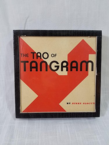 The Tao of Tangram: History, Problems, Solutions, (Deluxe Book and Wood Tangram Set In Slipcase) by Jerry Slocum (2007-08-02)