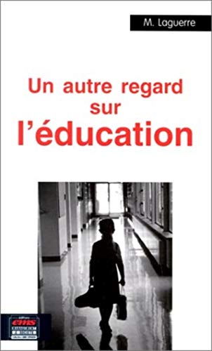 Un autre regard sur l'éducation (Libre opinion)