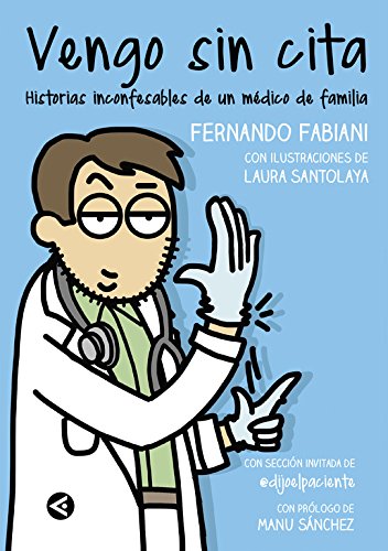 Vengo sin cita: Historias inconfesables de un médico de familia (Tendencias)