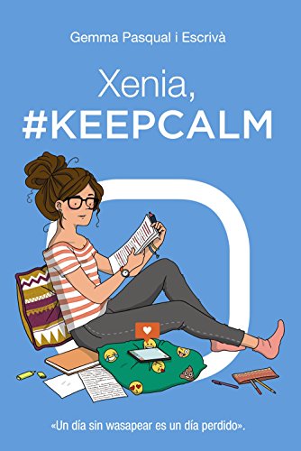 Xenia, #KeepCalm: Xenia, 2 (LITERATURA JUVENIL - Narrativa juvenil)