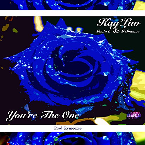 You're the One (feat. Goola6 & G Smoove) [Explicit]