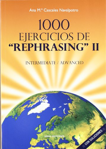 1000 Ejercicios de "Rephrasing" II: Intermediate-Advanced