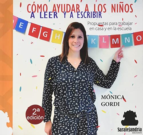 CÓMO AYUDAR A LOS NIÑOS A LEER Y A ESCRIBIR: Propuestas para trabajar en casa y en la escuela: 1 (Colección Didáctica)