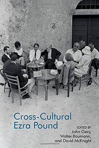 Cross-Cultural Ezra Pound (Clemson University Press: The Ezra Pound Center for Literature Book Series)