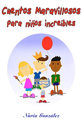 Cuentos maravillosos para niños increíbles: Cuentos infantiles para colorear