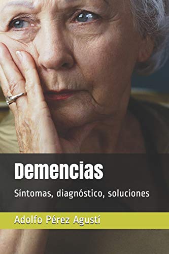 Demencias: Síntomas, diagnóstico, soluciones