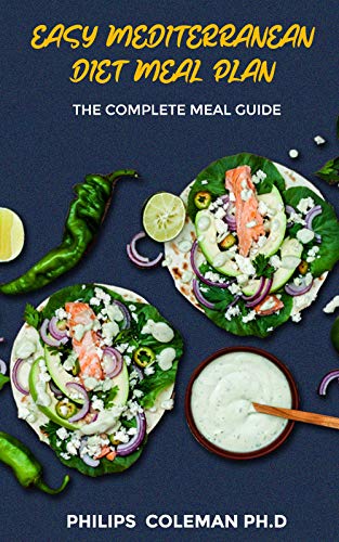 EASY MEDITERRANEAN DIET MEAL PLAN: The Complete Meal Guide (English Edition)