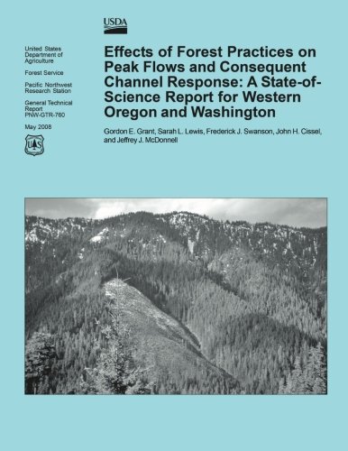 Effects of Forest Practices on Peak Flows and Consequent Channel Response: A State-of- Science Report for Western Oregon and Washington