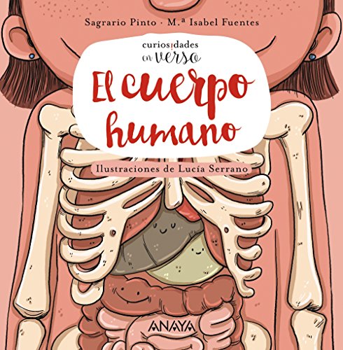 El cuerpo humano (PRIMEROS LECTORES (1-5 años) - Curiosidades en verso)