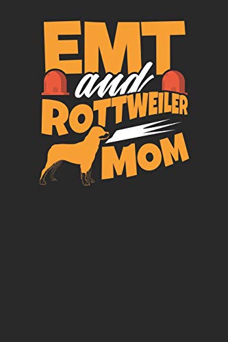 EMT and Rottweiler Mom: Lined Journal Lined Notebook 6x9 110 Pages Ruled