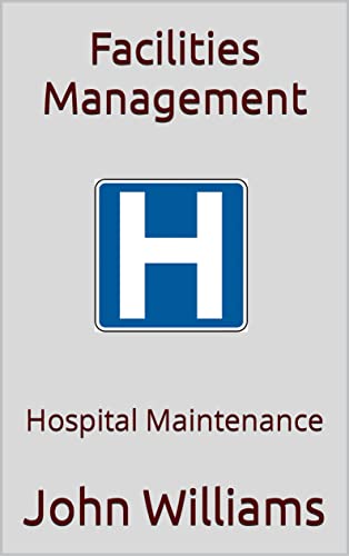 Facilities Management: Hospital Maintenance (English Edition)