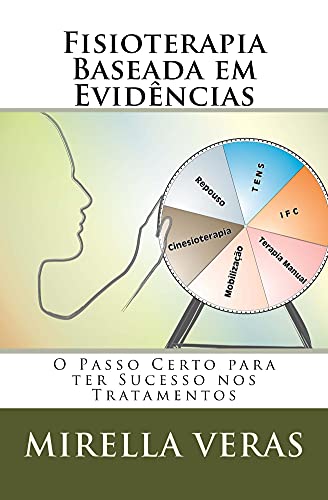 Fisioterapia Baseada em Evidências: O Passo Certo para ter Sucesso nos Tratamentos (Portuguese Edition)