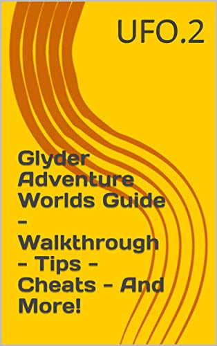 Glyder Adventure Worlds Guide - Walkthrough - Tips - Cheats - And More! (English Edition)