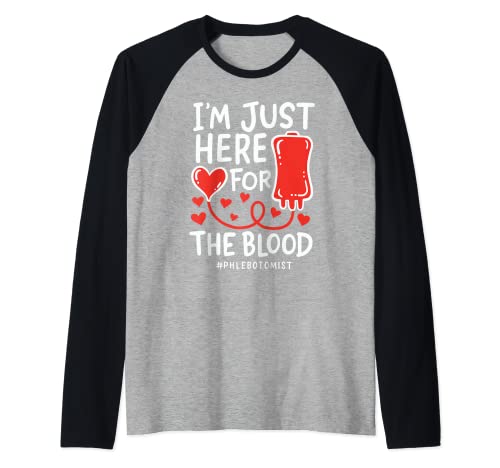 I'm Just Here For The Blood Enfermera Agujas Flebotomista Camiseta Manga Raglan