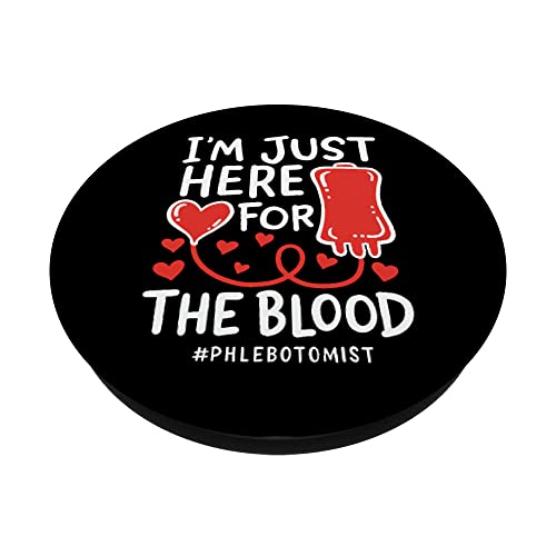 I'm Just Here For The Blood Enfermera Agujas Flebotomista PopSockets PopGrip Intercambiable