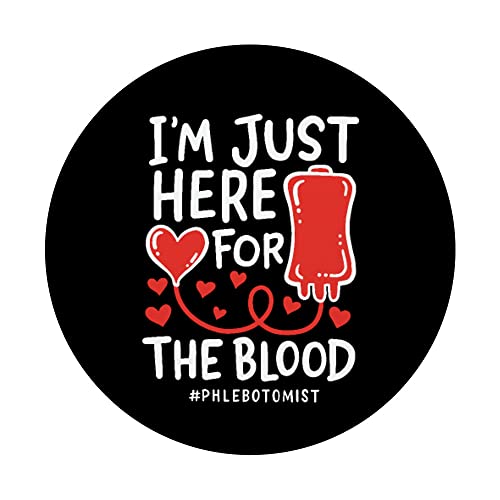 I'm Just Here For The Blood Enfermera Agujas Flebotomista PopSockets PopGrip Intercambiable