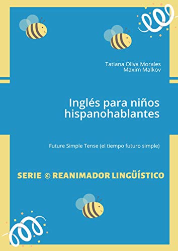 Inglés para niños hispanohablantes: Future Simple Tense (el tiempo futuro simple)