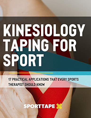 KINESIOLOGY TAPING FOR SPORT: 17 Practical Applications That Every Sports Therapist Should Know (English Edition)