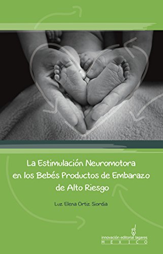 La Estimulación Neuromotora en los Bebés Productos de Embarazo de Alto Riesgo