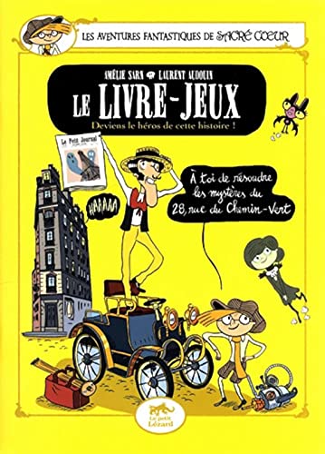 Le livre-jeux - Les Aventures fantastiques de Sacré-Coeur: Deviens le héros de cette histoire !