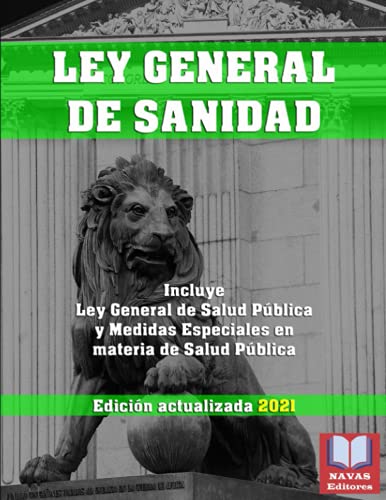 LEY GENERAL DE SANIDAD. Edición actualizada 2021. Incluye Ley General de Salud Pública y Medidas Especiales en materia de Salud Pública.: Formato ... de Sanidad. Legislación Española Actualizada.