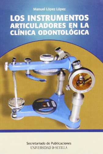 Los instrumentos articuladores en la clínica odontológica: 82 (Serie Medicina)