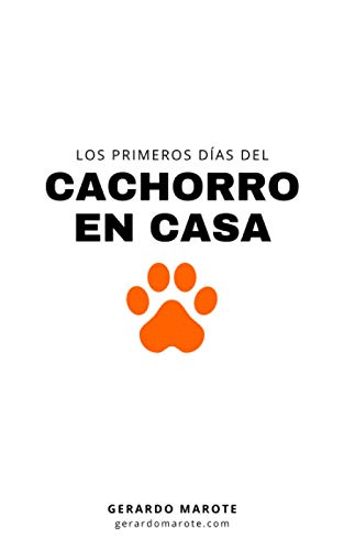 Los primeros días del cachorro en casa: Guía práctica para preparar con éxito la llegada del perro al hogar